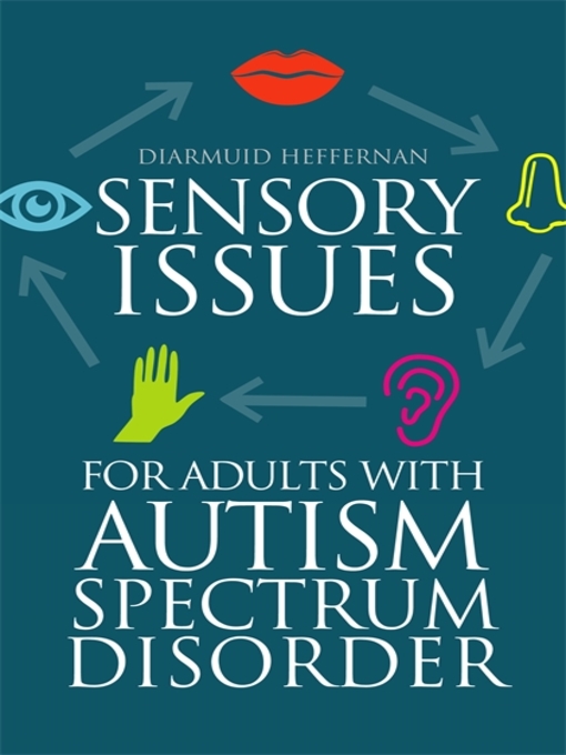 Title details for Sensory Issues for Adults with Autism Spectrum Disorder by Diarmuid Heffernan - Wait list